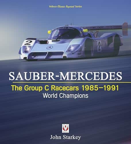 Sauber Mercedes The Group C Racecars orld Champions (Classic Reprint)